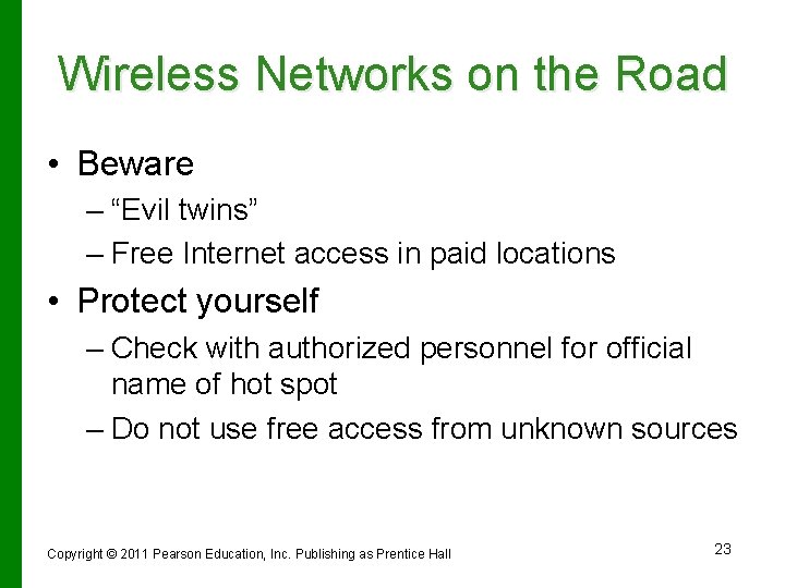 Wireless Networks on the Road • Beware – “Evil twins” – Free Internet access