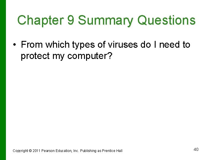 Chapter 9 Summary Questions • From which types of viruses do I need to