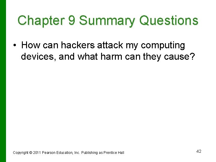 Chapter 9 Summary Questions • How can hackers attack my computing devices, and what