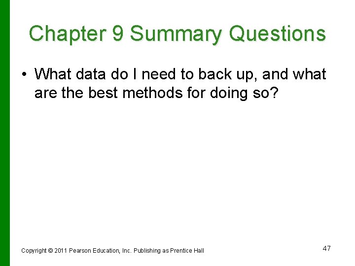 Chapter 9 Summary Questions • What data do I need to back up, and