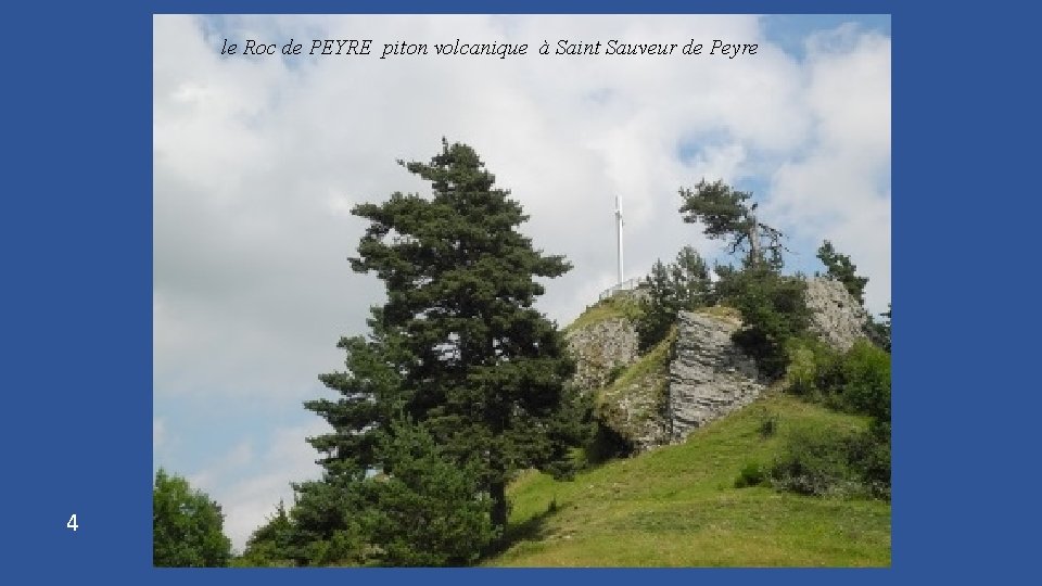 le Roc de PEYRE piton volcanique à Saint Sauveur de Peyre 4 