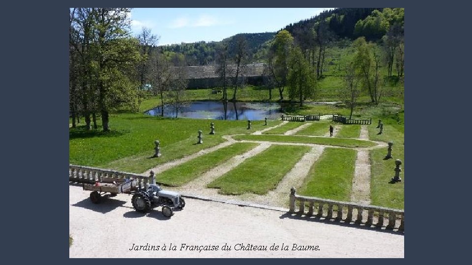 Jardins à la Française du Château de la Baume. 