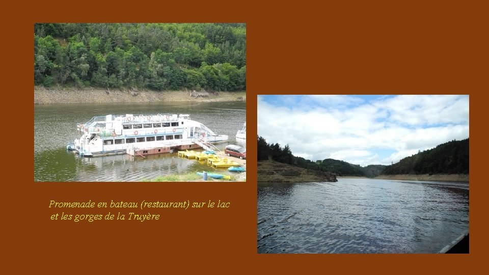 Promenade en bateau (restaurant) sur le lac et les gorges de la Truyère 