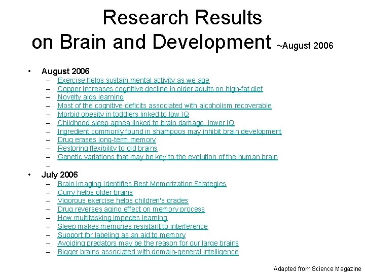 Research Results on Brain and Development ~August 2006 • August 2006 – – –