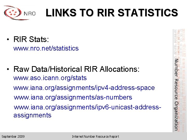 LINKS TO RIR STATISTICS • RIR Stats: www. nro. net/statistics • Raw Data/Historical RIR