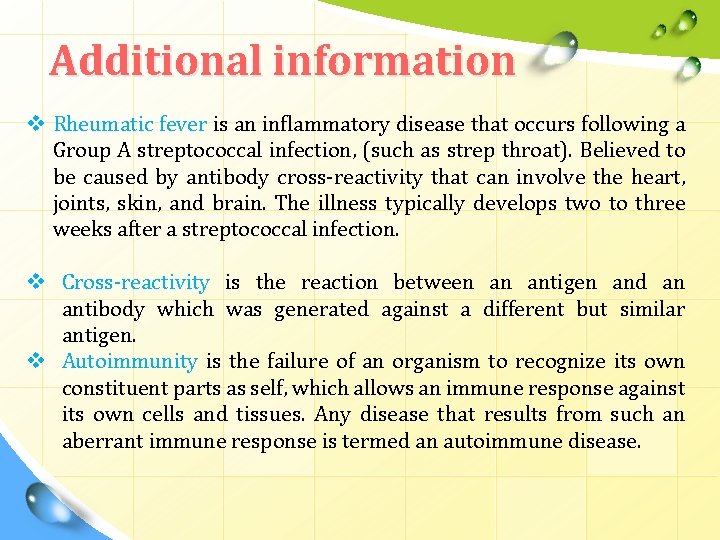 Additional information v Rheumatic fever is an inflammatory disease that occurs following a Group