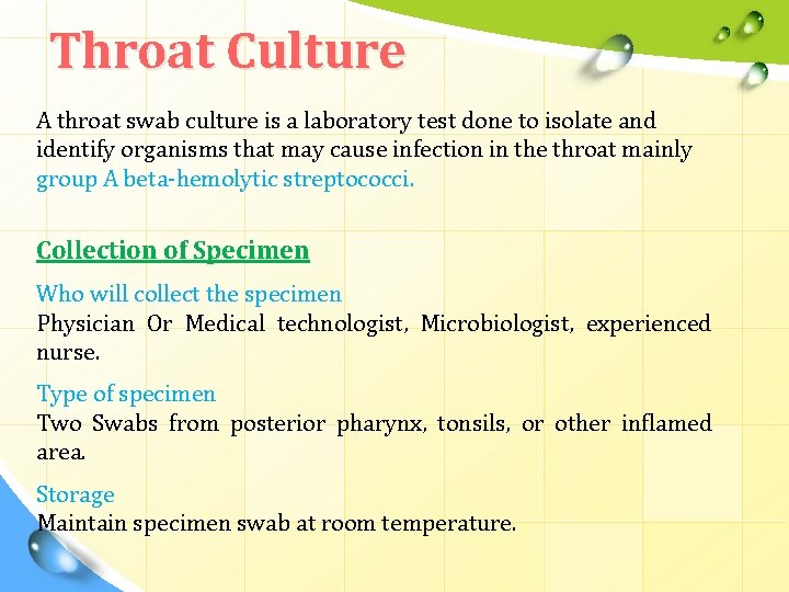 Throat Culture A throat swab culture is a laboratory test done to isolate and