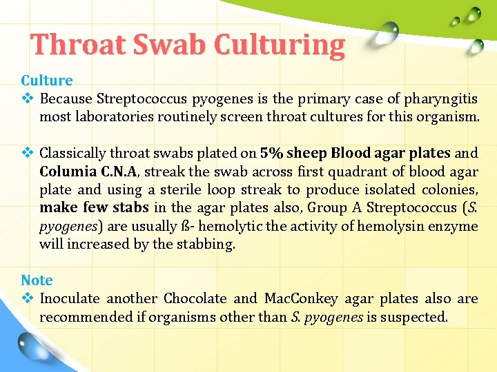 Throat Swab Culturing Culture v Because Streptococcus pyogenes is the primary case of pharyngitis