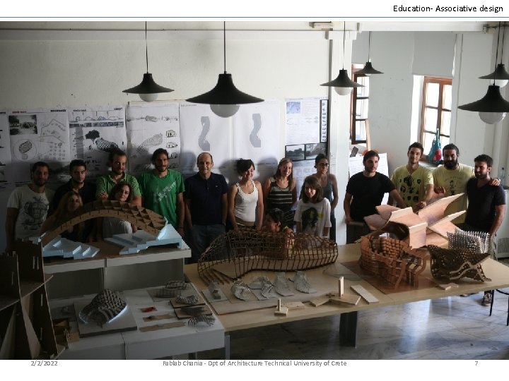 Education- Associative design 2/2/2022 Fablab Chania - Dpt of Architecture Technical University of Crete