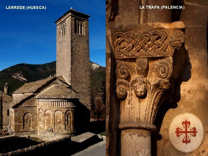 LÁRREDE (HUESCA) LA TRAPA (PALENCIA) 