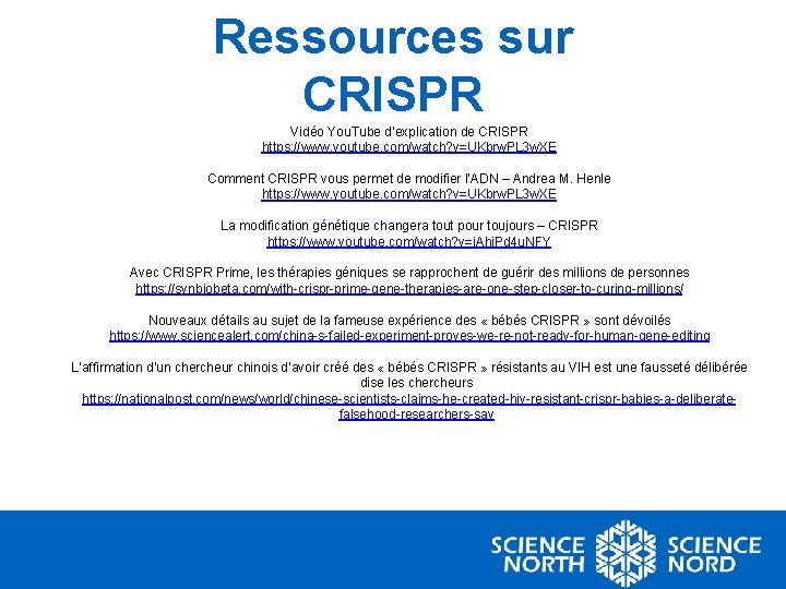 Ressources sur CRISPR Vidéo You. Tube d’explication de CRISPR https: //www. youtube. com/watch? v=UKbrw.