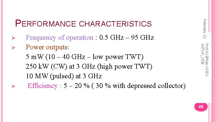 Ø Ø Prof KCBRao-UCEVJNTUK_VZM Ø Frequency of operation : 0. 5 GHz – 95