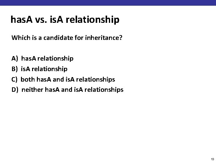 has. A vs. is. A relationship Which is a candidate for inheritance? A) B)
