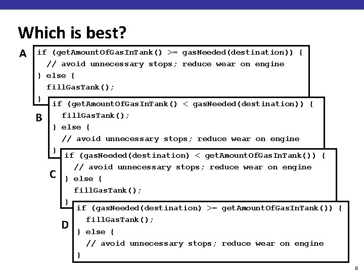 Which is best? A if (get. Amount. Of. Gas. In. Tank() >= gas. Needed(destination))