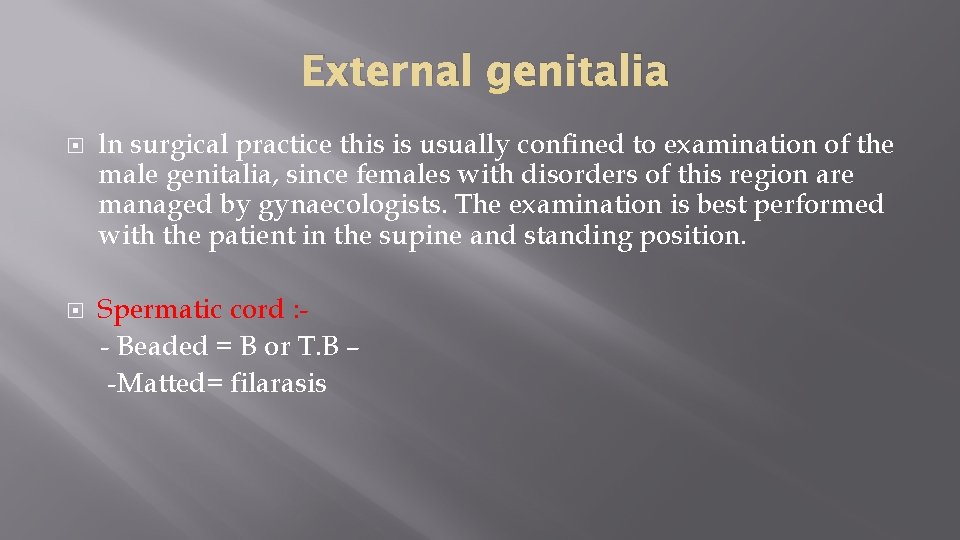 External genitalia ln surgical practice this is usually confined to examination of the male