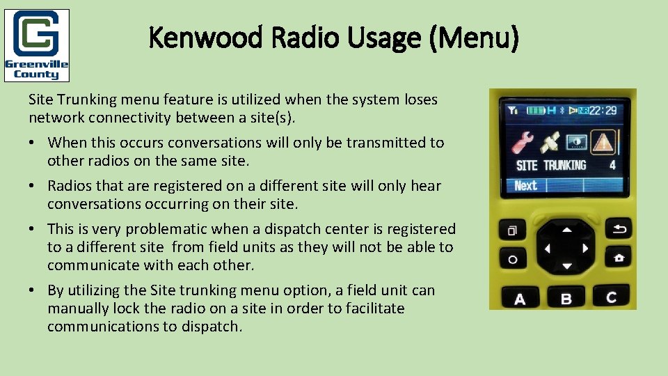 Kenwood Radio Usage (Menu) Site Trunking menu feature is utilized when the system loses