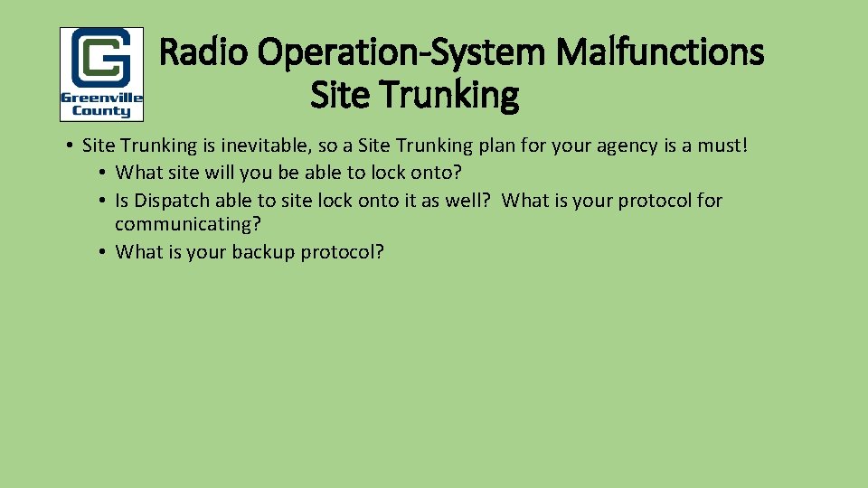 Pu Radio Operation-System Malfunctions Site Trunking • Site Trunking is inevitable, so a Site