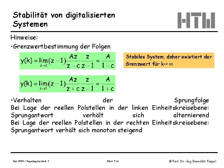 Stabilität von digitalisierten Systemen Hinweise: • Grenzwertbestimmung der Folgen Stabiles System, daher existiert der