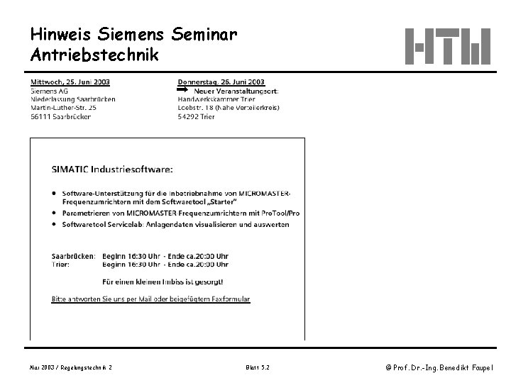 Hinweis Siemens Seminar Antriebstechnik Mai 2003 / Regelungstechnik 2 Blatt 5. 2 © Prof.