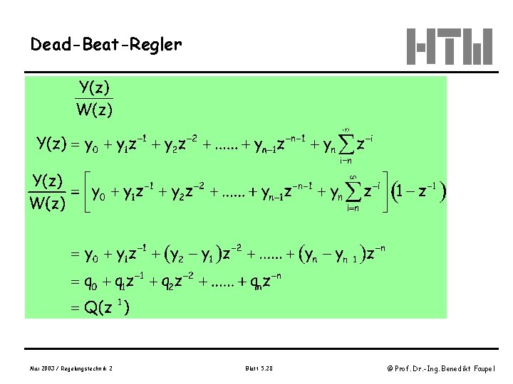 Dead-Beat-Regler Mai 2003 / Regelungstechnik 2 Blatt 5. 28 © Prof. Dr. -Ing. Benedikt