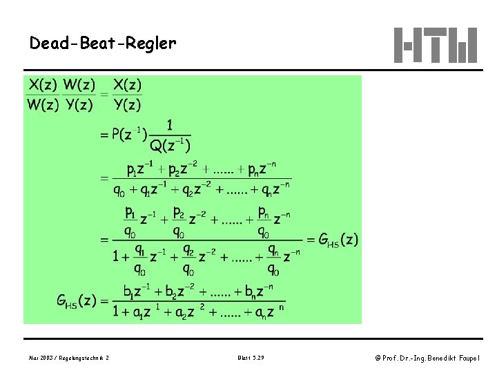 Dead-Beat-Regler Mai 2003 / Regelungstechnik 2 Blatt 5. 29 © Prof. Dr. -Ing. Benedikt