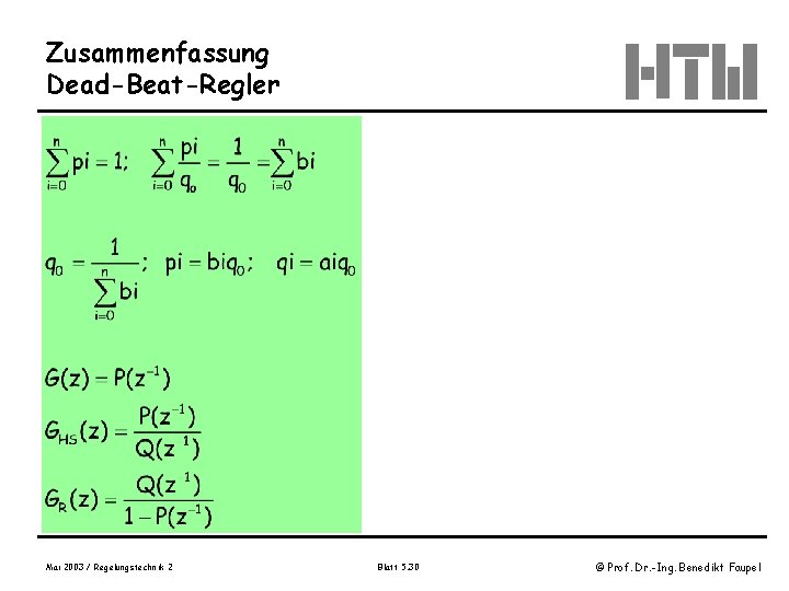 Zusammenfassung Dead-Beat-Regler Mai 2003 / Regelungstechnik 2 Blatt 5. 30 © Prof. Dr. -Ing.