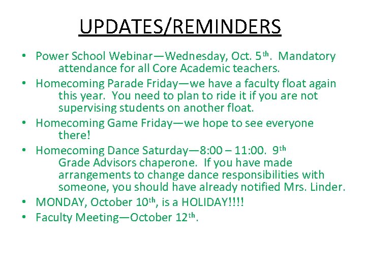 UPDATES/REMINDERS • Power School Webinar—Wednesday, Oct. 5 th. Mandatory attendance for all Core Academic