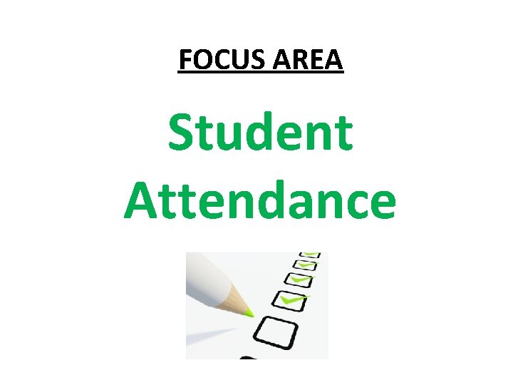 FOCUS AREA Student Attendance 