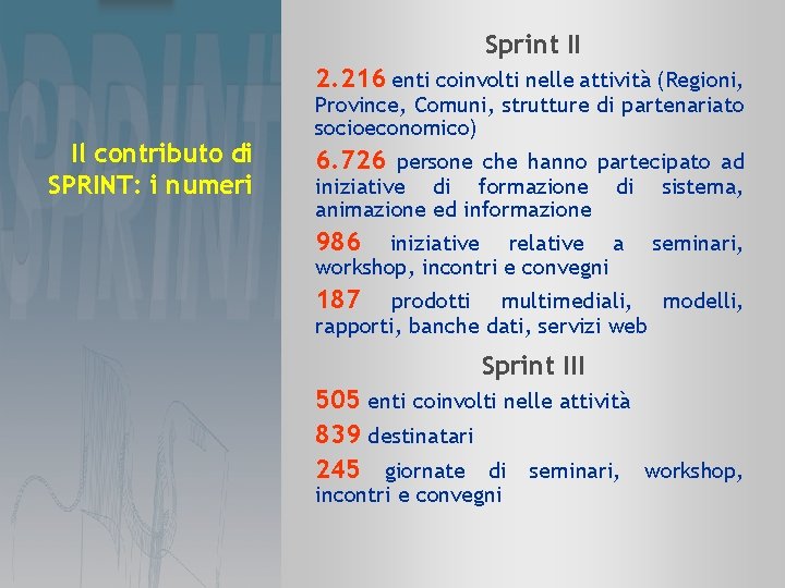 Sprint II 2. 216 enti coinvolti nelle attività (Regioni, Il contributo di SPRINT: i