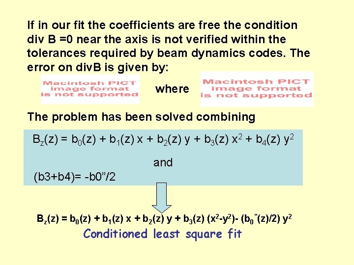 If in our fit the coefficients are free the condition div B =0 near
