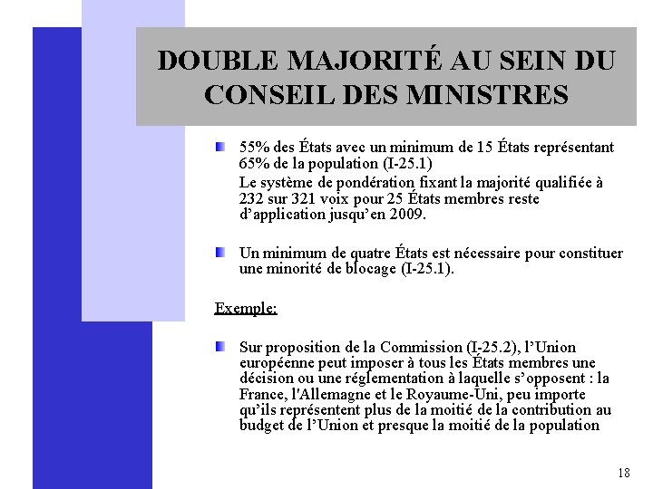 DOUBLE MAJORITÉ AU SEIN DU CONSEIL DES MINISTRES 55% des États avec un minimum