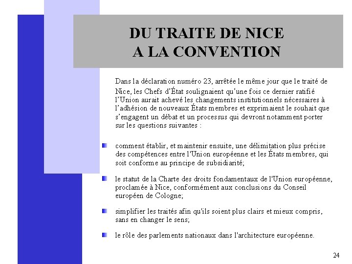DU TRAITE DE NICE A LA CONVENTION Dans la déclaration numéro 23, arrêtée le