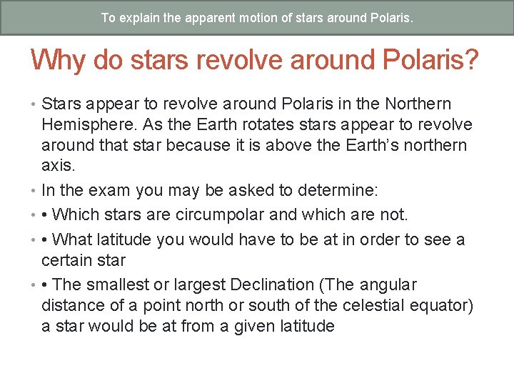 To explain the apparent motion of stars around Polaris. Why do stars revolve around