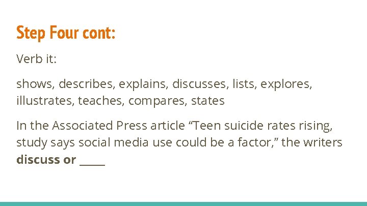 Step Four cont: Verb it: shows, describes, explains, discusses, lists, explores, illustrates, teaches, compares, Step Four cont: Verb it: shows, describes, explains, discusses, lists, explores, illustrates, teaches, compares,