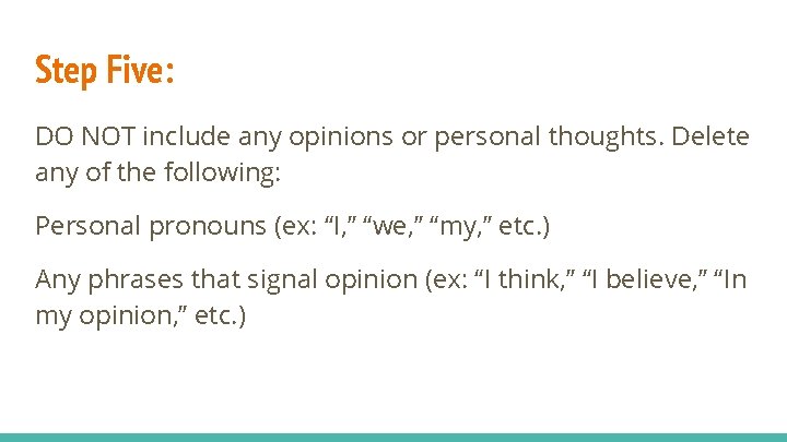 Step Five: DO NOT include any opinions or personal thoughts. Delete any of the Step Five: DO NOT include any opinions or personal thoughts. Delete any of the