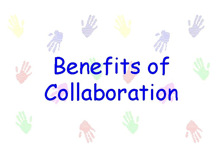Benefits of Collaboration 