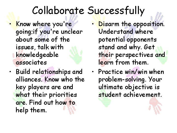 Collaborate Successfully • Know where you're going; if you're unclear about some of the