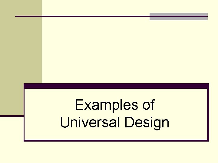 Examples of Universal Design 