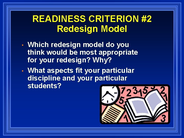 READINESS CRITERION #2 Redesign Model • • Which redesign model do you think would