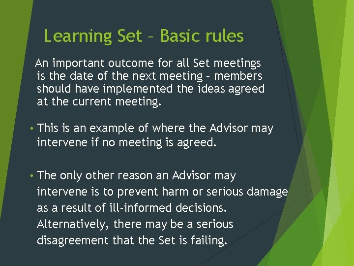 Learning Set – Basic rules • An important outcome for all Set meetings is
