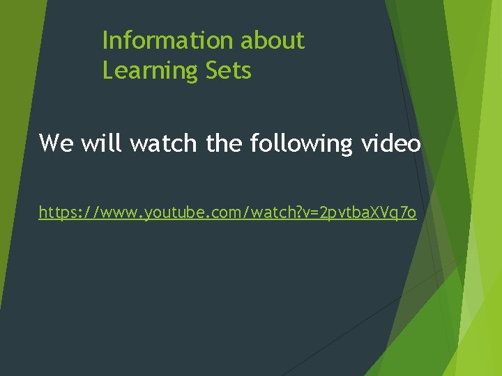 Information about Learning Sets We will watch the following video https: //www. youtube. com/watch?