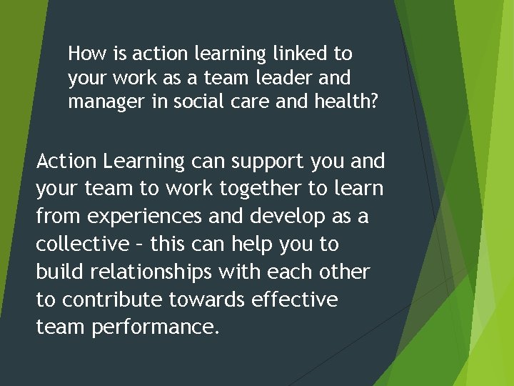 How is action learning linked to your work as a team leader and manager