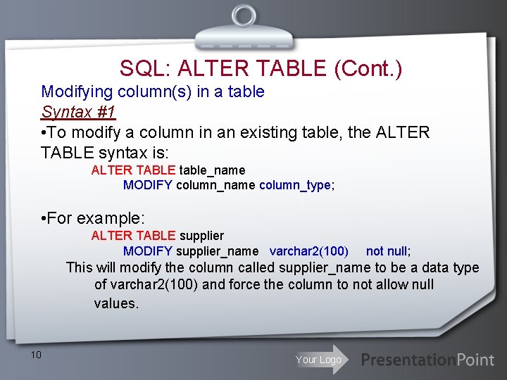 SQL: ALTER TABLE (Cont. ) Modifying column(s) in a table Syntax #1 • To SQL: ALTER TABLE (Cont. ) Modifying column(s) in a table Syntax #1 • To
