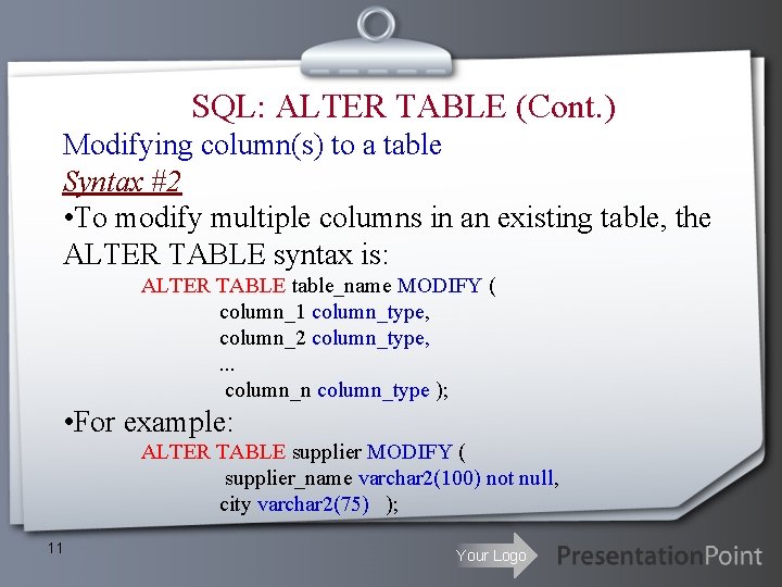 SQL: ALTER TABLE (Cont. ) Modifying column(s) to a table Syntax #2 • To SQL: ALTER TABLE (Cont. ) Modifying column(s) to a table Syntax #2 • To