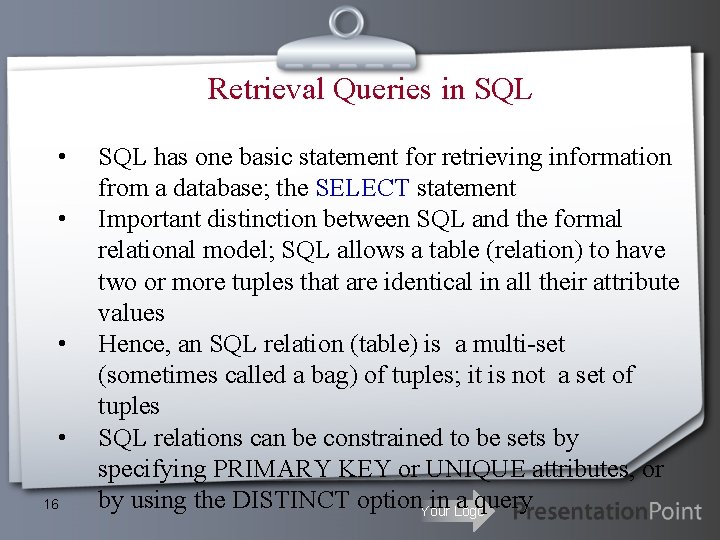 Retrieval Queries in SQL • • 16 SQL has one basic statement for retrieving Retrieval Queries in SQL • • 16 SQL has one basic statement for retrieving