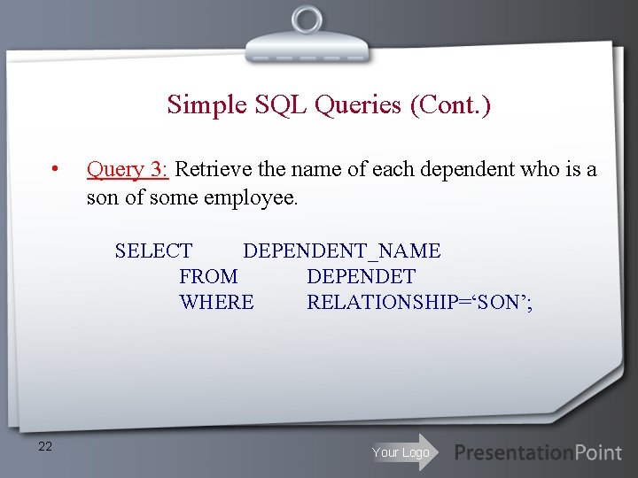 Simple SQL Queries (Cont. ) • Query 3: Retrieve the name of each dependent Simple SQL Queries (Cont. ) • Query 3: Retrieve the name of each dependent