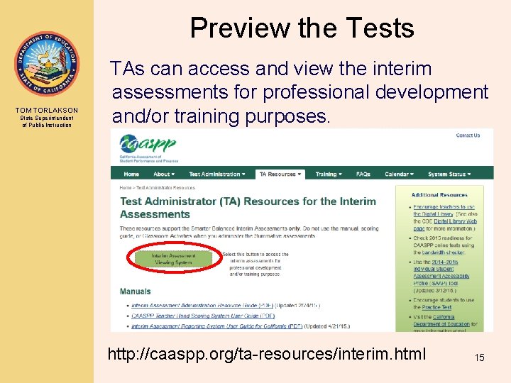 Preview the Tests TOM TORLAKSON State Superintendent of Public Instruction TAs can access and