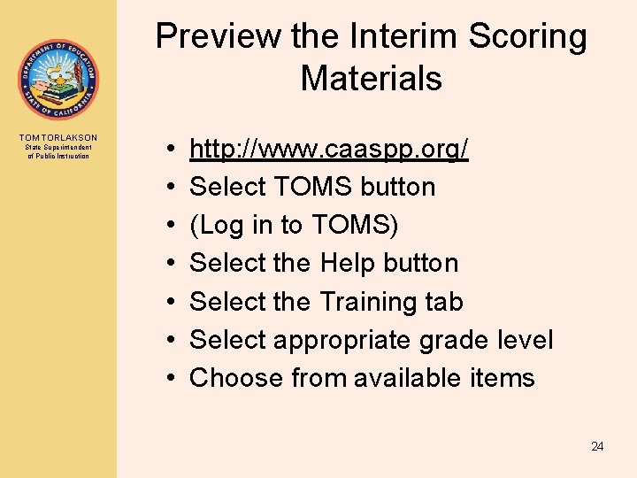 Preview the Interim Scoring Materials TOM TORLAKSON State Superintendent of Public Instruction • •