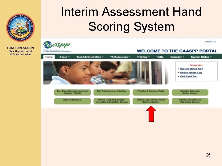 Interim Assessment Hand Scoring System TOM TORLAKSON State Superintendent of Public Instruction 25 