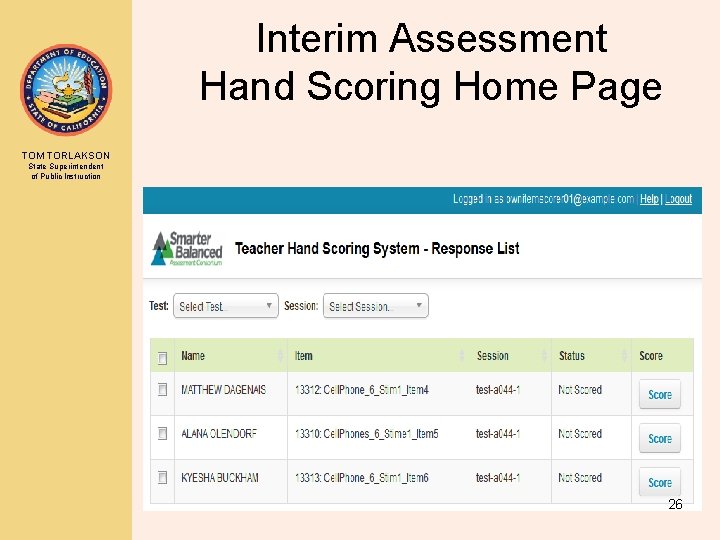 Interim Assessment Hand Scoring Home Page TOM TORLAKSON State Superintendent of Public Instruction 26